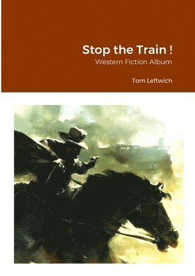Tom Leftwich - Stop the Train !, Häftad