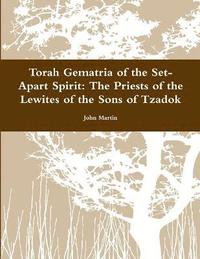 bokomslag Torah Gematria of the Set-Apart Spirit: The Priests of the Lewites of the Sons of Tzadok