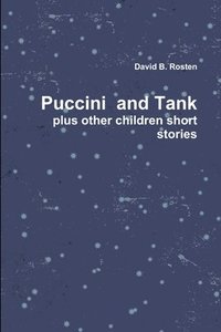 bokomslag Puccini & Tank, A Love Story plus other children short stories
