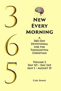 bokomslag New Every Morning: A 365-Day Devotional for Thoughtful Christians Volume 2