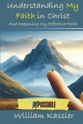 Understanding My Faith in Christ and Deepening My Effective Faith 1