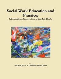 bokomslag Social Work Education and Practice: Scholarship and Innovations in the Asia Pacific
