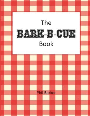 Phil Barker - Bark-B-Cue, Häftad