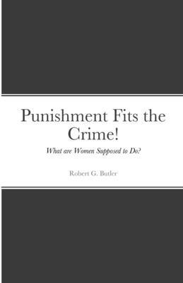 Robert Butler - Punishment Fits the Crime!, Häftad