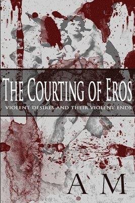 A M - Courting of Eros, Häftad
