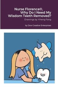 bokomslag Nurse Florence(R), Why Do I Need My Wisdom Teeth Removed?