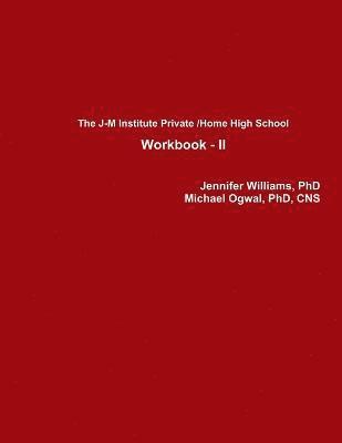Jennifer Williams, Cns Ogwal, Jennifer Williams, PhD, Michael Ogwal, PhD, CNS, CNS Michael Ogwal - J-M Institute Private High School Workbook - II, Häftad