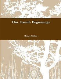 bokomslag Our Danish Beginnings