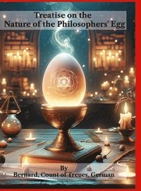 bokomslag Treatise on the Nature of the Philosophers' Egg