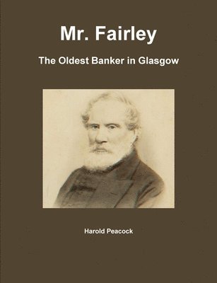 Mr. Fairley: The Oldest Banker in Glasgow 1