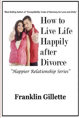 Franklin Gillette - How to Live Life Happily After Divorce, Häftad