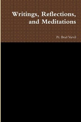 Writings, Reflections, and Meditations 1