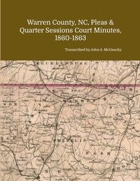 bokomslag Warren County, NC, Pleas & Quarter Sessions Court Minutes, 1860-1863