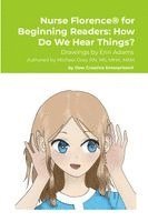 bokomslag Nurse Florence(R) for Beginning Readers: How Do We Hear Things?
