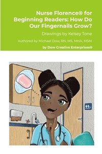 bokomslag Nurse Florence(R) for Beginning Readers: How Do Our Fingernails Grow?