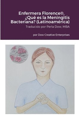 bokomslag Enfermera Florence(R), Qu es la Meningitis Bacteriana? (Latinoamrica)