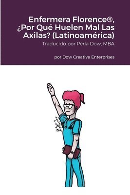 bokomslag Enfermera Florence(R), ¿Por Qué Huelen Mal Las Axilas? (Latinoamérica)