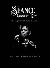 bokomslag Séance Cannery Row: The Inspiration Behind The Veil