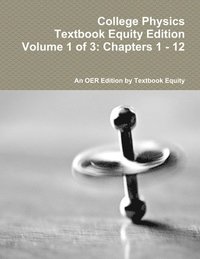 bokomslag College Physics Textbook Equity Edition Volume 1 of 3: Chapters 1 - 12