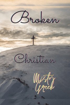 bokomslag Broken Christian