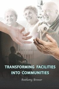 bokomslag Transforming Facilities into Communities