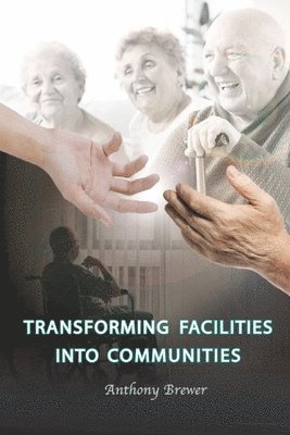 Transforming Facilities into Communities 1