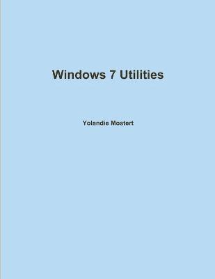 Yolandie Mostert - Windows 7 Utilities, Häftad