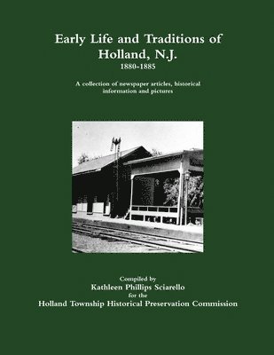 Early Life and Traditions of Holland, N. J.  1880-1885