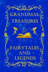 bokomslag Grandmas Treasures Fairytales and Legends