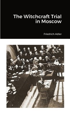 Friedrich Adler - Witchcraft Trial in Moscow, Häftad