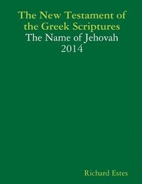 bokomslag The New Testament of the Greek Scriptures - The Name of Jehovah 2014