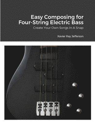 Easy Composing for Four-String Electric Bass