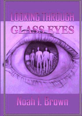 Looking Through Glass Eyes 1