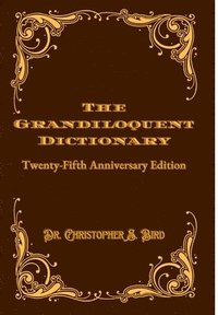 bokomslag The Grandiloquent Dictionary