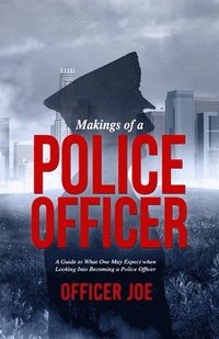 bokomslag Makings of a Police Officer