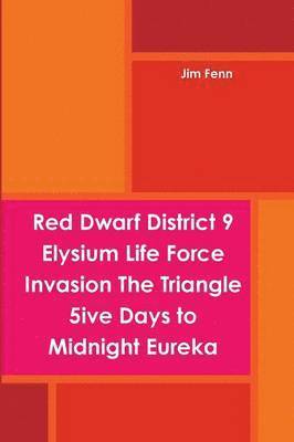 Red Dwarf District 9 Elysium Life Force Invasion The Triangle 5ive Days to Midnight Eureka 1