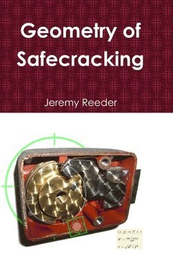 Jeremy Reeder - Geometry of Safecracking, Inbunden