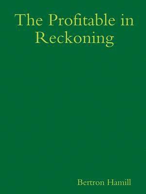 Profitable in Reckoning