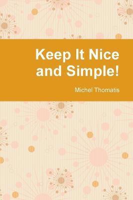 Keep It Nice and Simple! 1