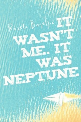 It wasn't me. It was Neptune