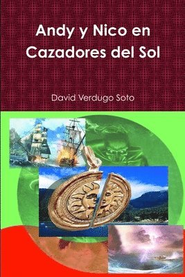 David Verdugo Soto - Andy y Nico En Cazadores Del Sol, Häftad