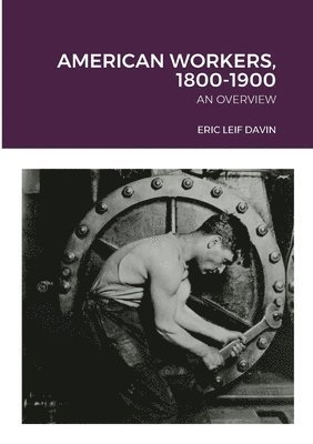 American Workers, 1800-1900 1