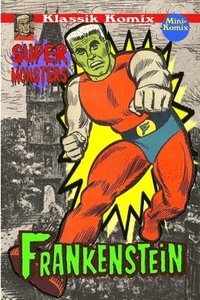 bokomslag Klassik Komix: Super Monsters, Frankenstein