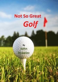 bokomslag Not So Great Golf
