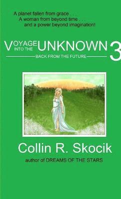 Collin R. Skocik - Voyage into the Unknown 3: Back from the Future, Häftad