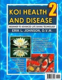 bokomslag Koi Health & Disease: Everything You Need to Know 2nd Edition