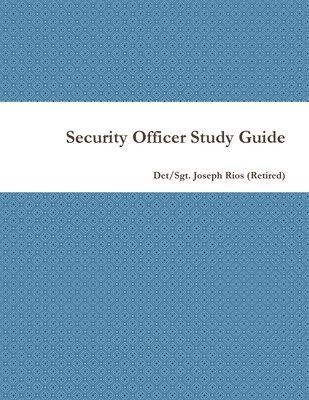 Det/Sgt. Joseph Rios (Retired), Det/Sgt Joseph Rios (Retired) - Security Officer Study Guide, Häftad