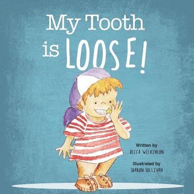 bokomslag My Tooth is Loose!