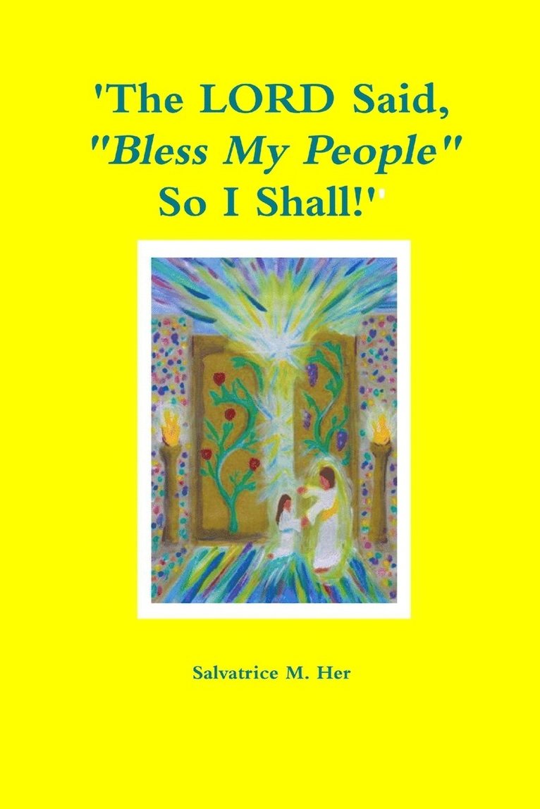 'The Lord Said, &quot;Bless My People!&quot; So I Shall!' 1