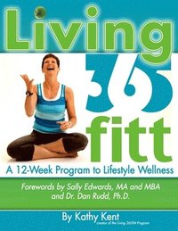 bokomslag Living 365fitt, A 12 Week Program to Lifestyle Wellness